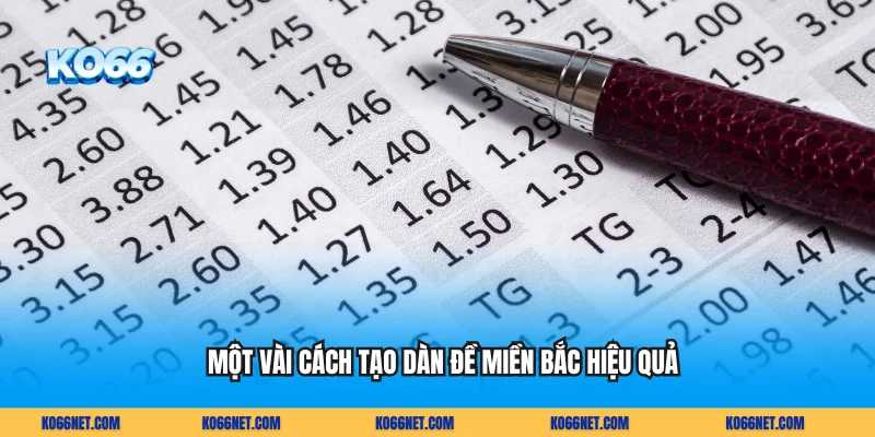 Một vài cách tạo dàn đề miền Bắc hiệu quả